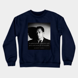 Albert Camus black and white portrait and quote: Au milieu de l'hiver, j'apprenais enfin Crewneck Sweatshirt